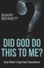 Did God Do This to Me?: And Other Important Questions