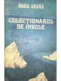 Horia Arama - Colectionarul de insule (Editia: 1981)