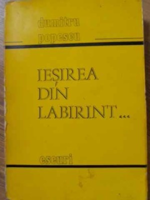 IESIREA DIN LABIRINT... ESEURI-DUMITRU POPESCU-229329 foto