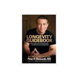Longevity Guidebook: How to Slow, Stop, and Reverse Aging - and NOT Die from Something Stupid