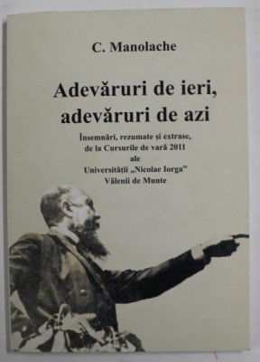 ADEVARURI DE IERI , ADEVARURI DE MAINE de C. MANOLACHE , 2012 foto