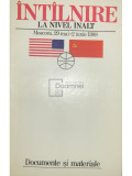 Int&acirc;lnire la nivel &icirc;nalt - Documente și materiale (editia 1988)