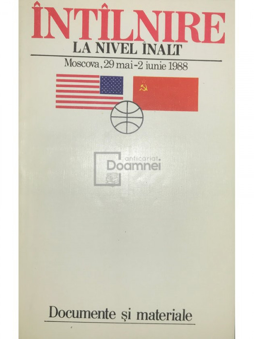 Int&acirc;lnire la nivel &icirc;nalt - Documente și materiale (editia 1988)