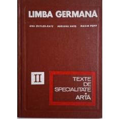 Limba germana, vol. II. Texte de specialitate arte plastice, muzica, teatru, film &ndash; Ana-Zeitler-Ratz