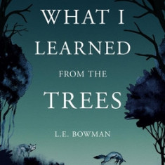 What I Learned from the Trees