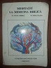 Meditatie la medicina biblica- Pavel Chirila, Mihai Valica UZATA