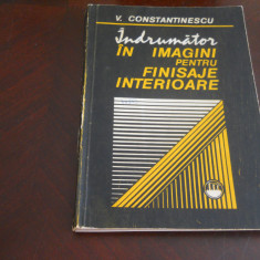 V. Constantinescu - Indrumator in imagini pentru finisaje interioare, 1983