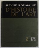 REVUE ROUMAINE D &#039; HISTOIRE DE L &#039;ART , NO. 2 , TOME I , 1964, TEXT IN LB. FRANCEZA