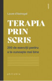 Terapia prin scris. 200 de exercitii pentru a te cunoaste mai bine - Laure d&#039;Astragal