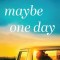 Maybe One Day