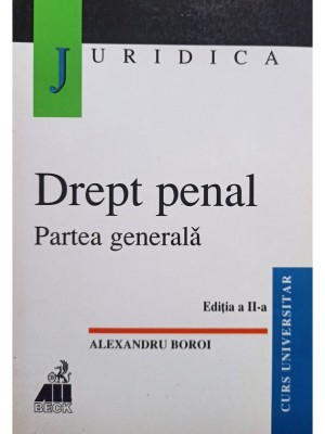 Alexandru Boroi - Drept penal - Partea generala, editia a II-a (Editia: 2000) foto