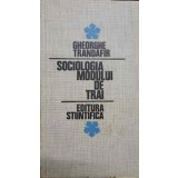 SOCIOLOGIA MODULUI DE TRAI-GHEORGHE TRANDAFIR-238432