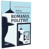 Rodica Ojog-Brasoveanu. Romanul politist - Dorina-Nela Trifu
