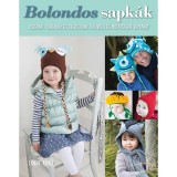 Bolondos sapk&aacute;k &ndash; K&ouml;ss&uuml;nk, hordjunk elbűv&ouml;lő &eacute;s mulats&aacute;gos sapk&aacute;kat - Lynne Rowe