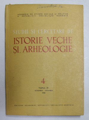 STUDII SI CERCETARI DE ISTORIE VECHE SI ARHEOLOGIE , TOMUL 31 , NUMARUL 4 , OCT. -N DEC. , 1980 foto
