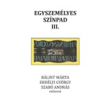 Egyszem&eacute;lyes sz&iacute;npad III. - B&aacute;lint M&aacute;rta, Erd&eacute;lyi Gy&ouml;rgy, Szab&oacute; Andr&aacute;s műsorai
