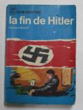 LA FIN DE HITLER par GERHARD BOLDT , 1968 , PREZINTA SUBLINIERI CU PIXUL *