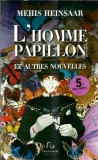 L'homme Papillon - Mehis Heinsaar, Editura Pascal Galode, 2014, 129 Pagini