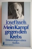 Mein Kampf Gegen Den Krebs - Josef Issels (Carte in Germana) - Anticariat/Noua