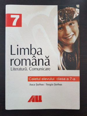 LIMBA ROMANA LITERATURA COMUNICARE CAIETUL ELEVULUI CLASA A 7-A - Serban foto