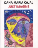 Oana Maria Cajal - Just Imagine
