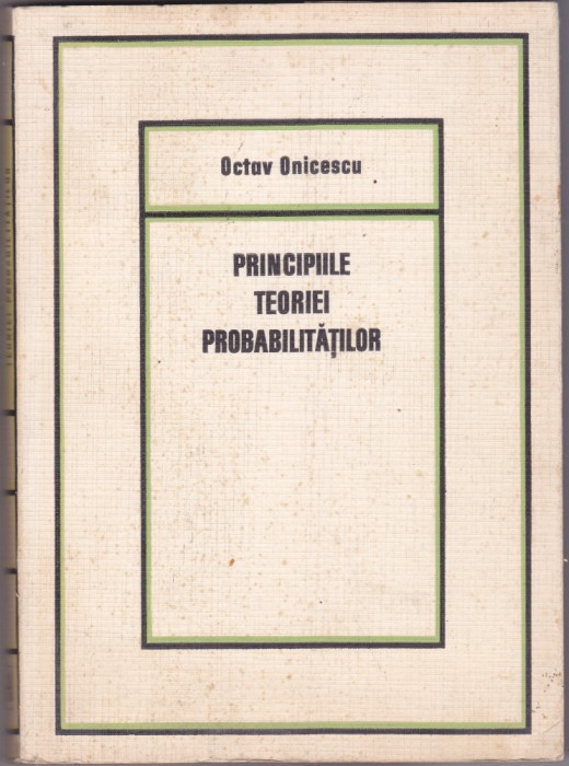 Principiile Teoriei Probabilitatilor - Octav Onicescu