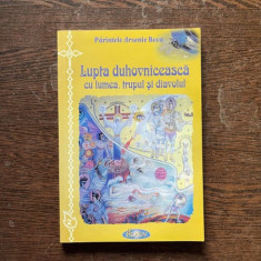 Arsenie Boca - Lupta duhovniceasca cu lumea, trupul si diavolul