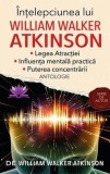 Intelepciunea lui William Walker Atkinson - Editura Prestige