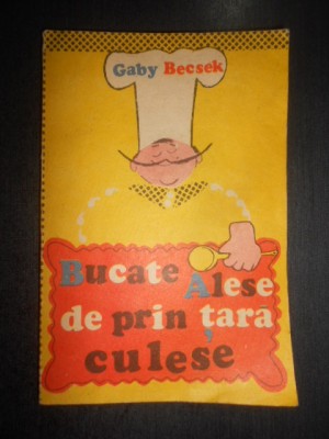 Gaby Becsek - Bucate alese de prin tara culese foto