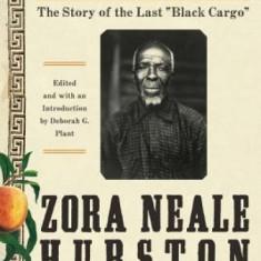 Barracoon: The Story of the Last ""Black Cargo""