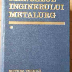 Manualul Inginerului Metalurg Vol.1 - Suzana Gadea Si Colab. ,521815