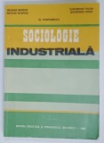 SOCIOLOGIE INDUSTRIALA de MELANIA BORTUN ...AL. DENIFORESCU , 1982