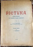 PICTURA,STUDIU TECHNIC CU DOUAZECI DE PLANSE HORS-TEXTE, A.G.VERONA/EDITURA SI TIPARUL SFINTEI MONASTIRI NEAMTU,1943/FOLOSITA 115 pagini