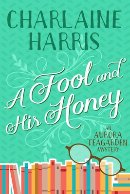 A Fool and His Honey: An Aurora Teagarden Mystery foto