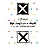 L&aacute;sd sz&iacute;nes(ebb)en a vil&aacute;got! - &Uacute;jabb 99+1 aj&aacute;nl&aacute;s a h&eacute;tk&ouml;znapokra - K.T. Bernadett