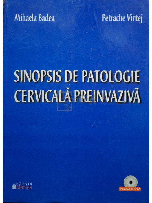 Mihaela Badea - Sinopsis de patologie cervicala preinvaziva (editia 2003)