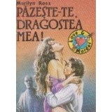 Pazeste-te, dragostea mea