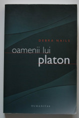 Debra Nails - Oamenii lui Platon. O prosopografie a lui Platon ?i a altor socrat foto