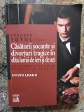 Silviu Leahu - Aproape totul despre casatori si divorturi tragicer in elita ...