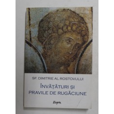SFANTUL DIMITRIE AL ROSTOVULUI - INVATATURI SI PRAVILE DE RUGACIUNE , CALEA IMPARATEASCA , 2017