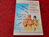 ALGEBRA STRUCTURI FUNDAMENTALE PENTRU LICEU MARCEL TENA RF5/4