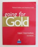 GOING FOR GOLD - UPPER INTERMEDIATE COURSEBOOK by RICHARD ACKLAM and ARAMINTA CRACE , 2003