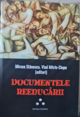 DOCUMENTELE REEDUCARII VOL 3 MIRCEA STANESCU VLAD MITRIC DETINUT POLITIC PITESTI foto