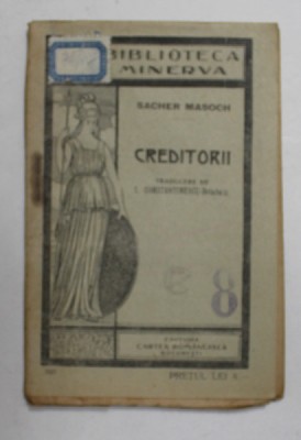 CREDITORII de SACHER MASOCH , EDITIE INTERBELICA foto