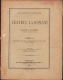 HST 284SP Teatrul la rom&acirc;ni Teatrul &icirc;n Țeara Rom&acirc;nească 1798-1898 Olănescu 1898