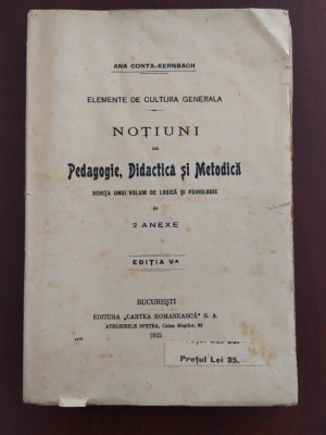 Noțiuni de Pedagogie, Didactică și Metodică - Ana Conta-Kernbach 1922 ediția V foto