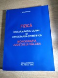 Mihail Sandu - Fizica. Invatamantul liceal si cercetarea stiintifica. Monografia judetului Valcea (Editura Conphys, Rm. Valcea, 2004)