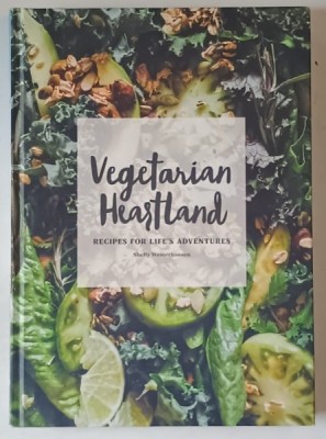 VEGETARIAN HEARTLAND , RECIPES FOR LIFE &amp;#039; S ADVENTURES by SHELLY WESTERHAUSEN , 2017 foto