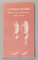 LETRAS FIERAS , de ADOLFO SUAREZ RODRIGUEZ , PREMIO POESIA , TEXT IN LIMBA SPANIOLA
