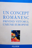 Un concept romanesc privind viitorul Uniunii Europene
